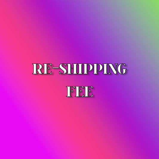 RE-SHIPPING FEE